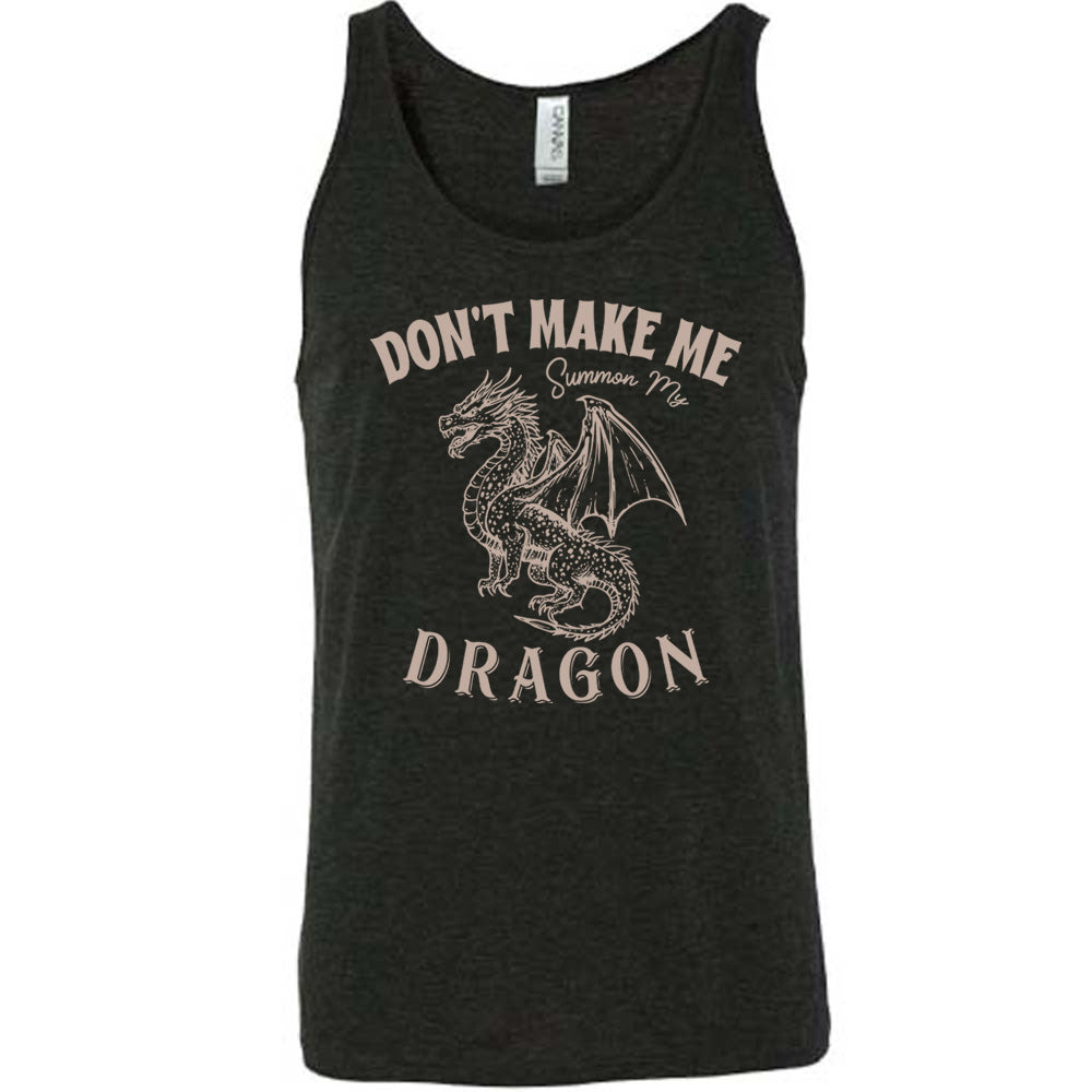Don't Make Me Summon My Dragon Shirt Unisex
