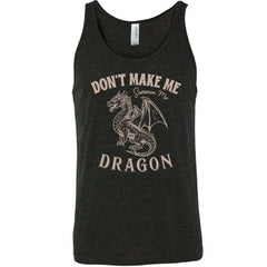 Don't Make Me Summon My Dragon Shirt Unisex