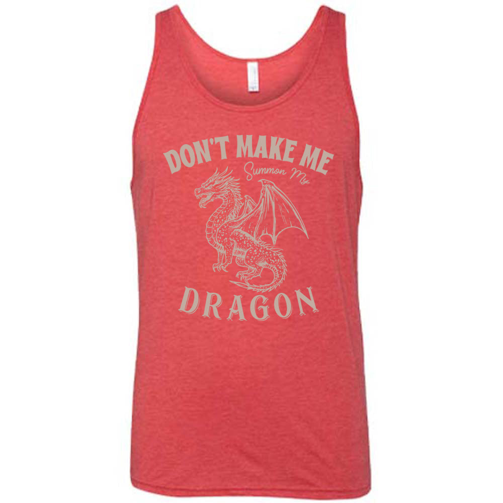 Don't Make Me Summon My Dragon Shirt Unisex
