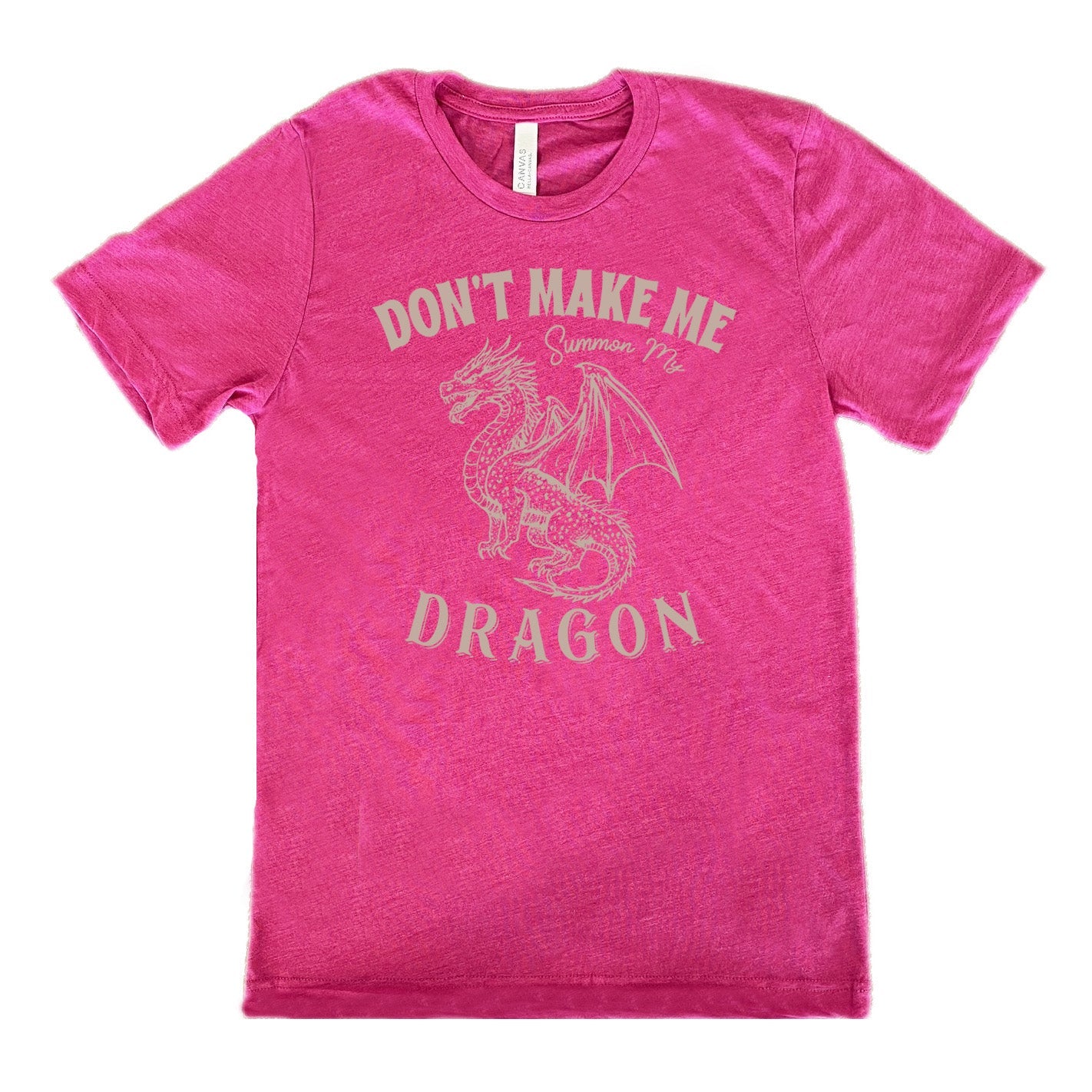 Don't Make Me Summon My Dragon Shirt Unisex