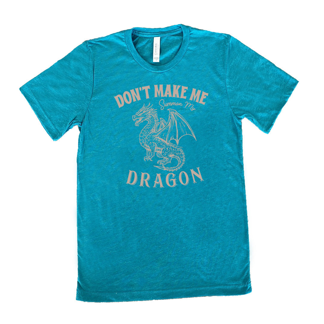 Don't Make Me Summon My Dragon Shirt Unisex