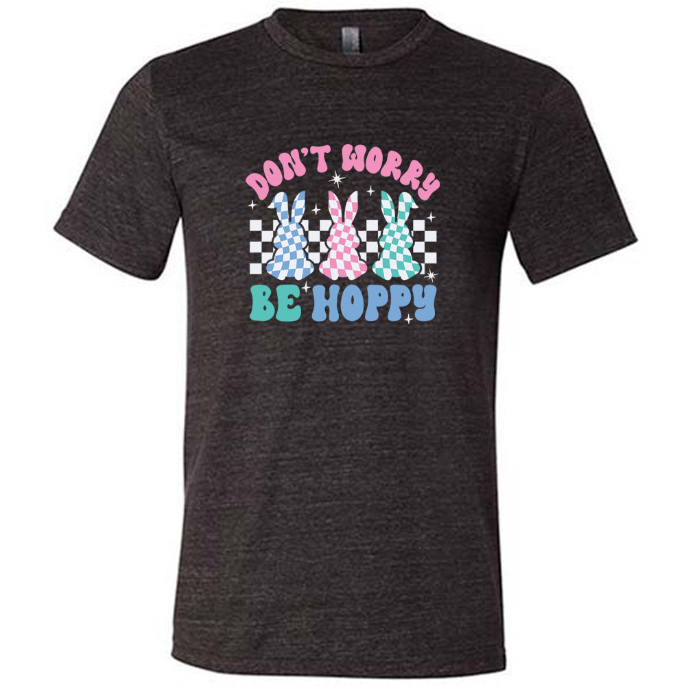 Don't Worry Be Hoppy Shirt Unisex