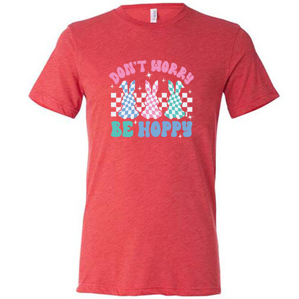 Don't Worry Be Hoppy Shirt Unisex