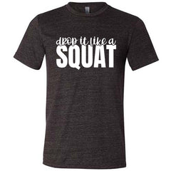 Drop It Like A Squat Shirt Unisex