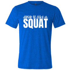 Drop It Like A Squat Shirt Unisex