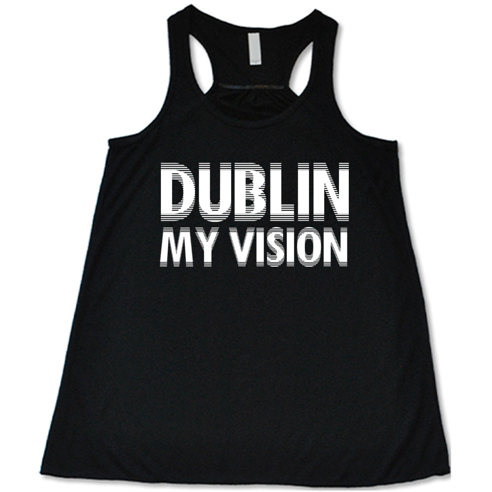Dublin My Vision Shirt