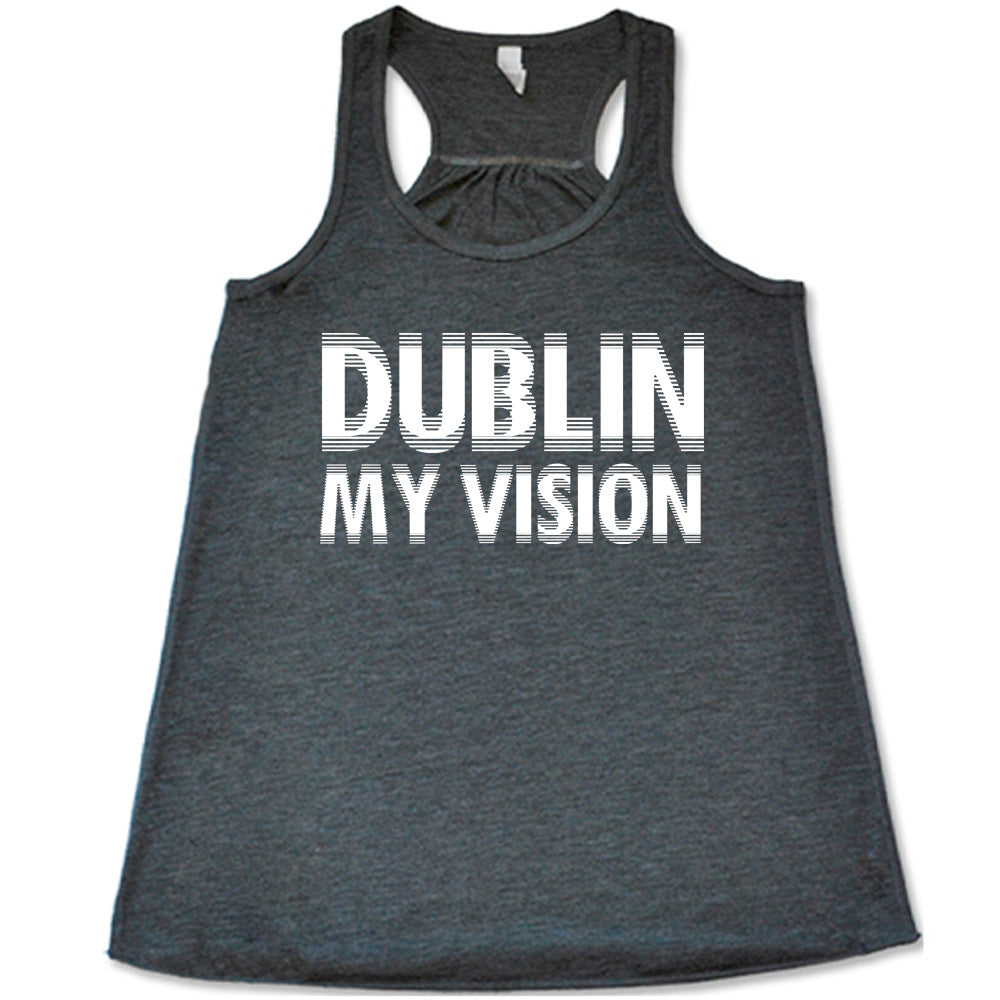 Dublin My Vision Shirt