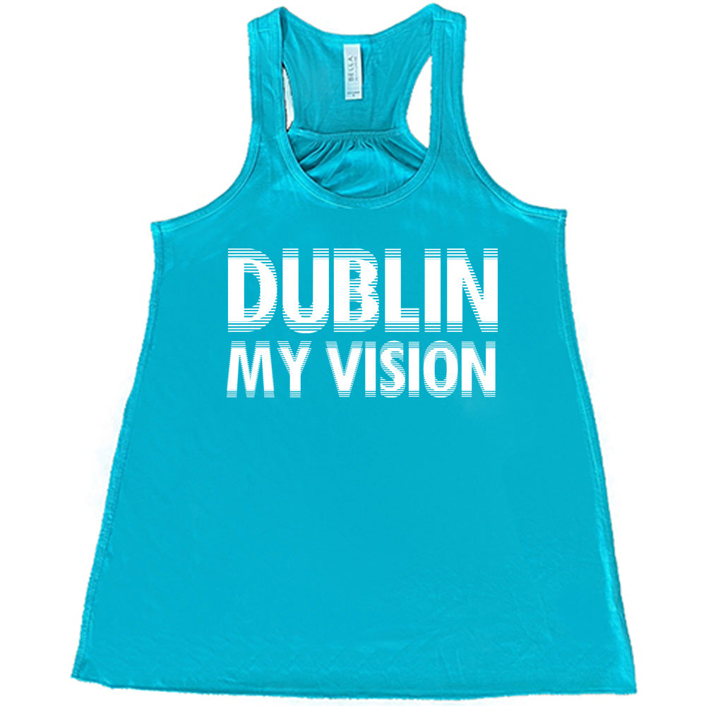 Dublin My Vision Shirt