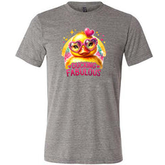 Ducking Fabulous Shirt Unisex