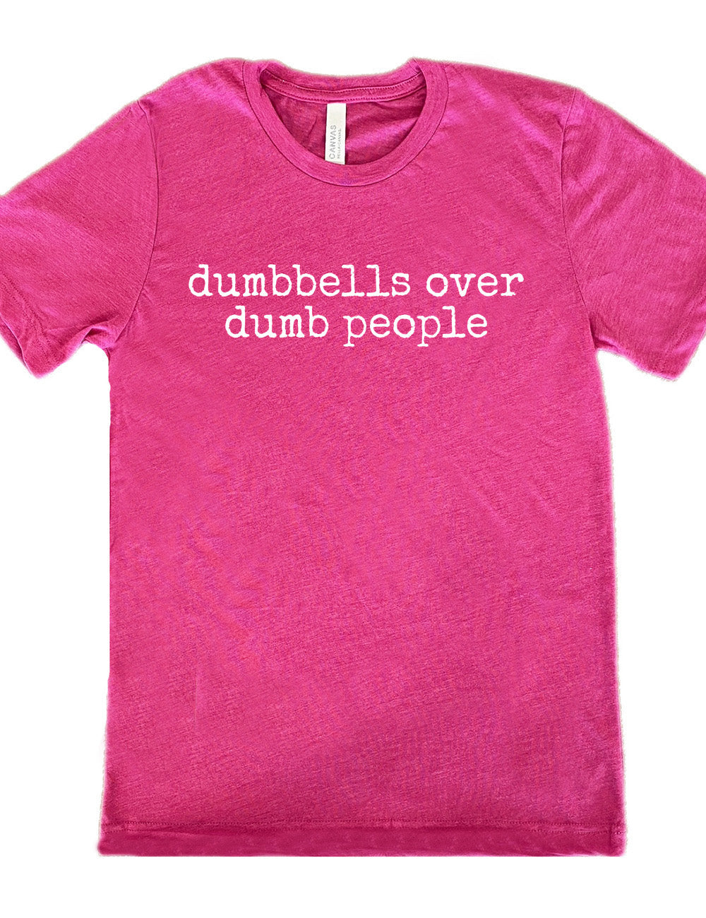 Dumbbells Over Dumb People Shirt Unisex