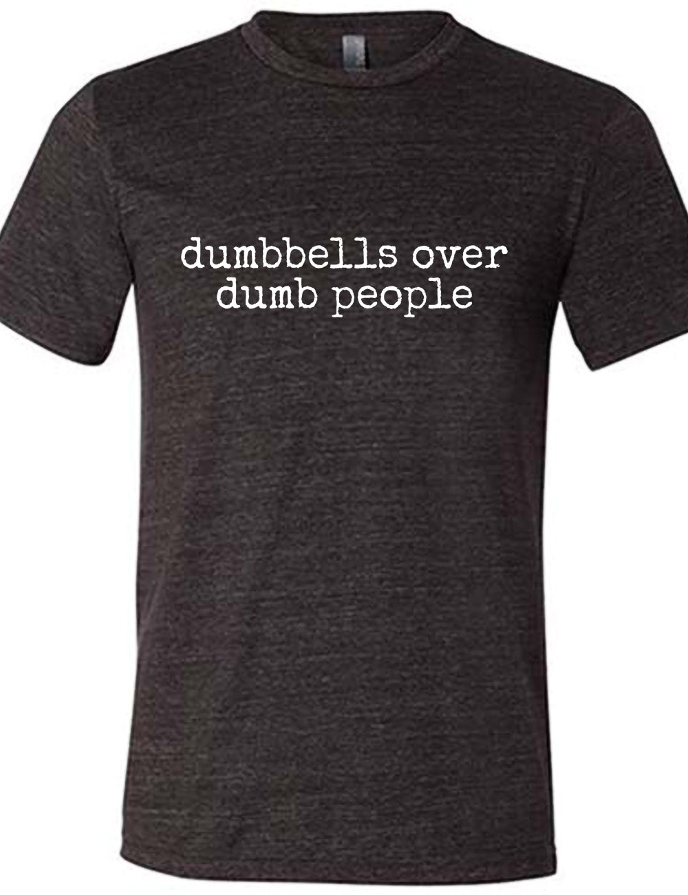 Dumbbells Over Dumb People Shirt Unisex