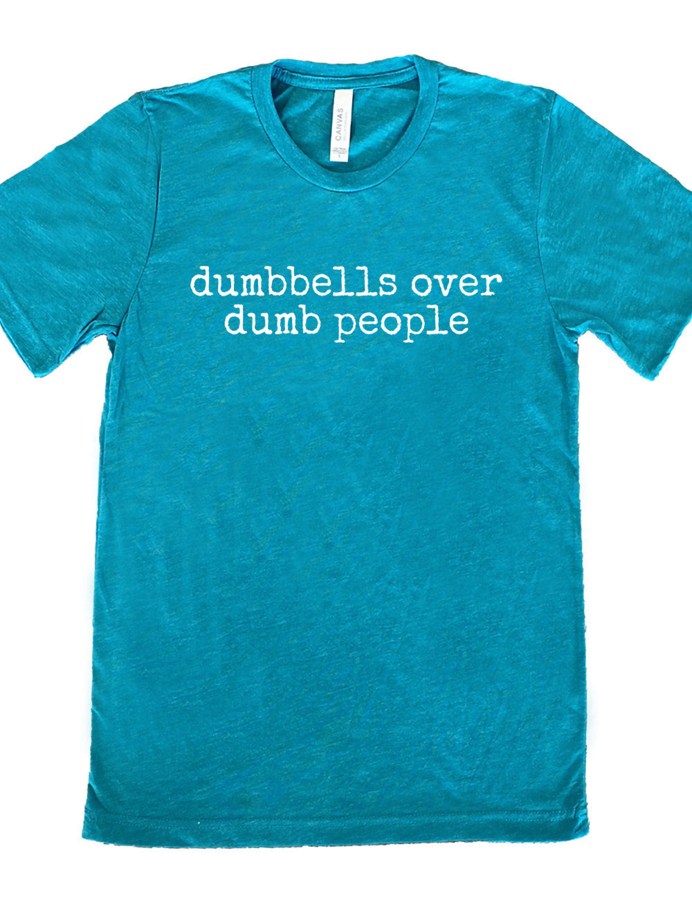 Dumbbells Over Dumb People Shirt Unisex