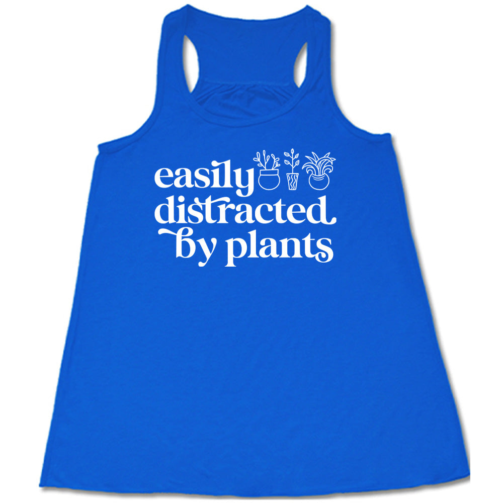 Easily Distracted By Plants Shirt