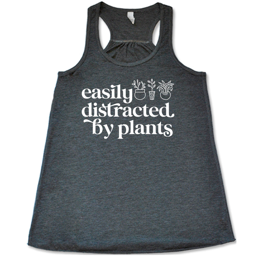 Easily Distracted By Plants Shirt