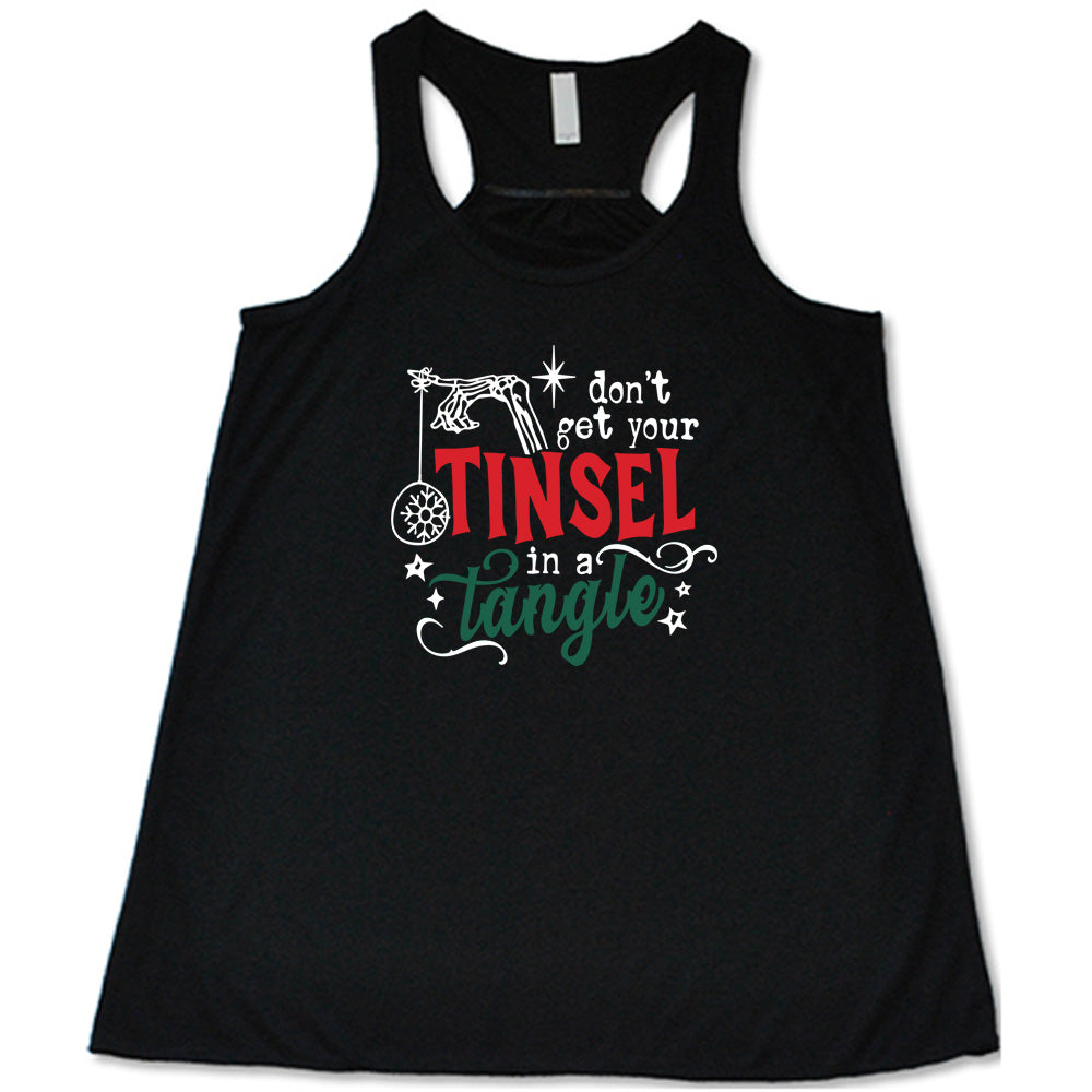 Don't Get Your Tinsel In A Tangle Shirt