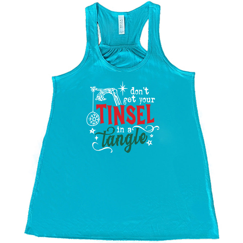 Don't Get Your Tinsel In A Tangle Shirt