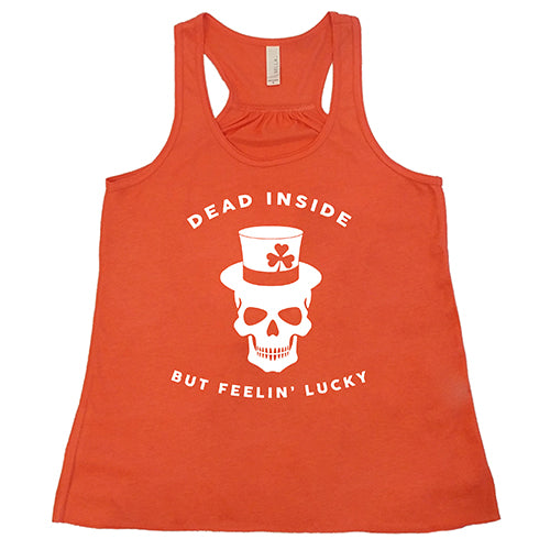 Dead Inside But Feelin' Lucky Shirt