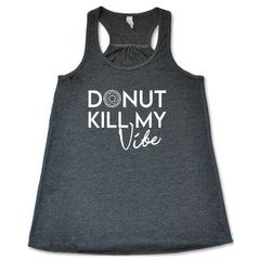Donut Kill My Vibe Shirt