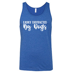 Easily Distracted By Dogs Shirt Unisex