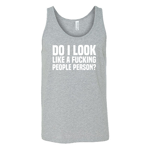 Do I Look Like A Fucking People Person Shirt Unisex