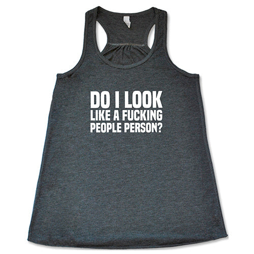 Do I Look Like A Fucking People Person Shirt