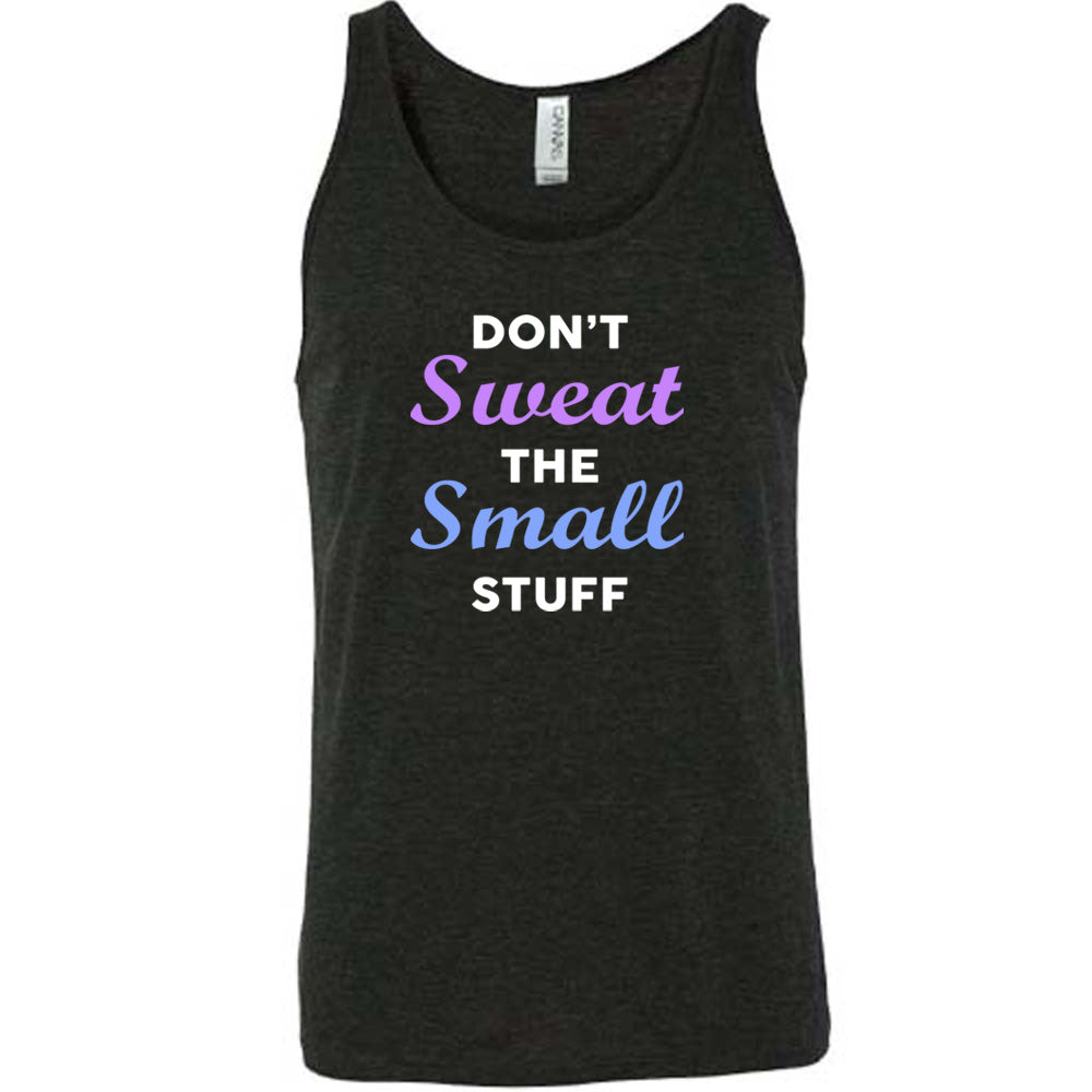 Don't Sweat The Small Stuff Shirt Unisex