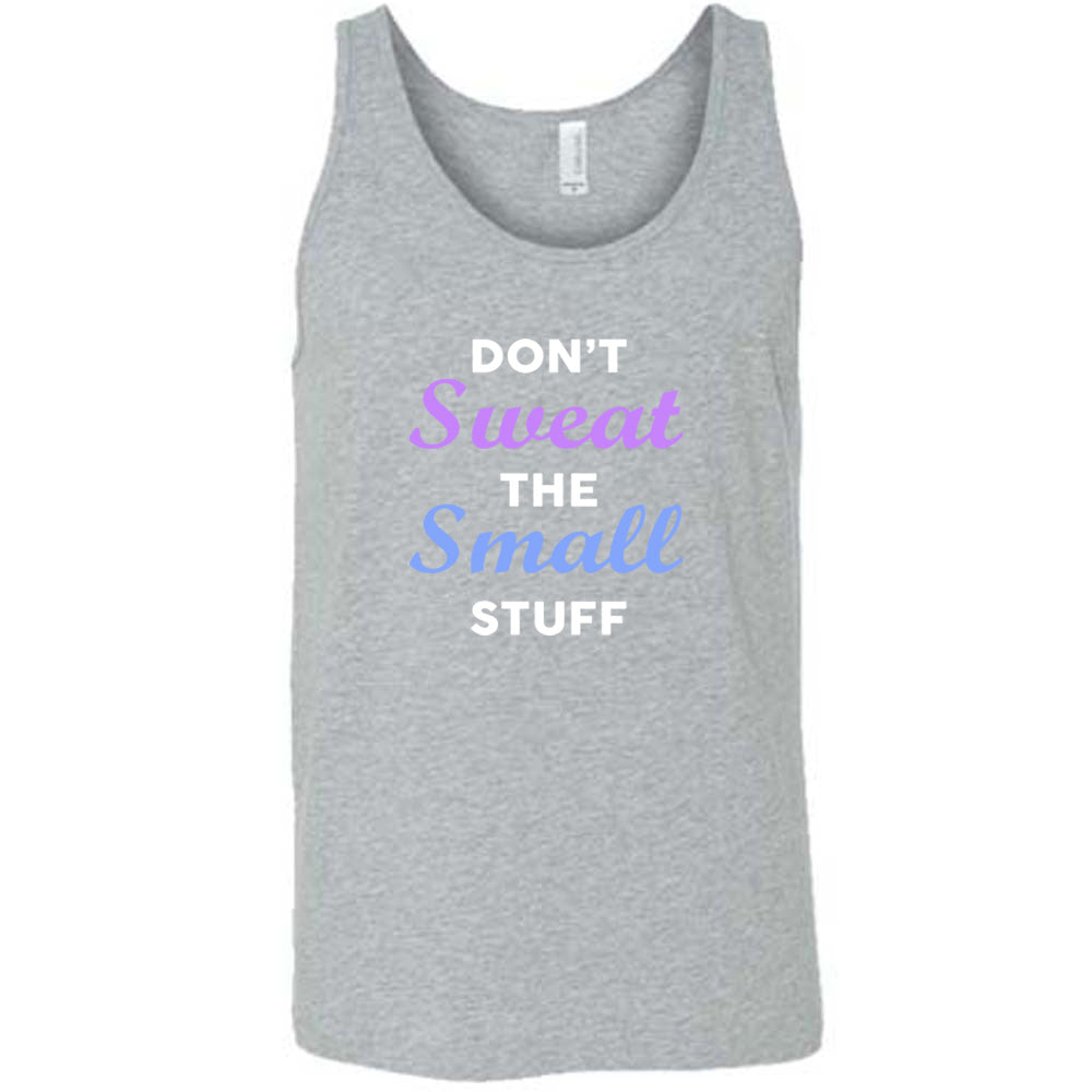 Don't Sweat The Small Stuff Shirt Unisex